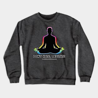 Don't Hate Meditate Crewneck Sweatshirt